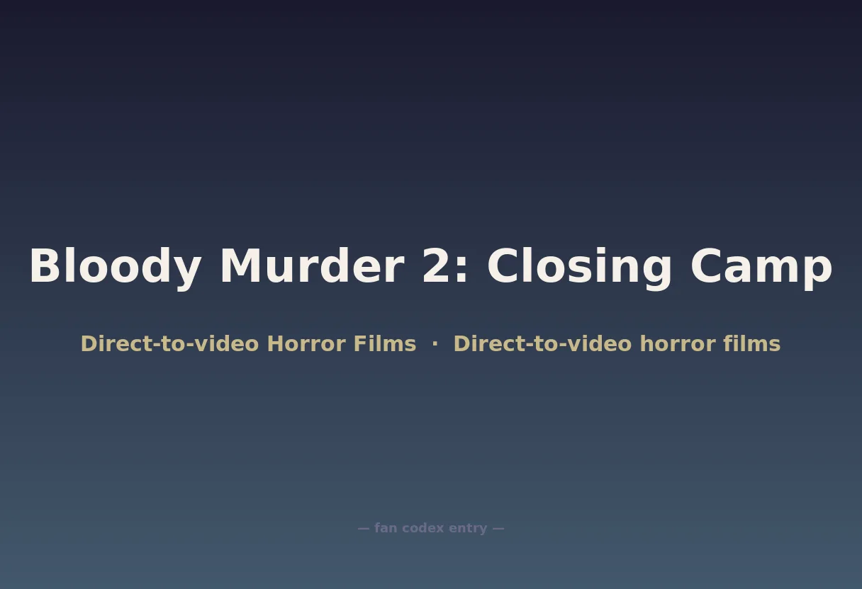 Bloody Murder 2: Closing Camp